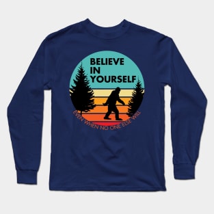 Bigfoot... Believe in Yourself | Block Font | Dawn | Black Silhouette Long Sleeve T-Shirt